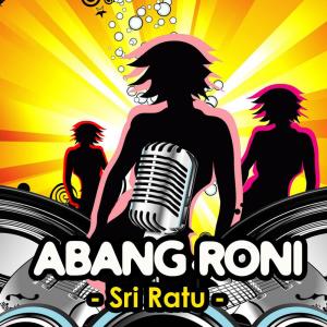 Dengarkan lagu Abang Roni nyanyian Sri Ratu dengan lirik
