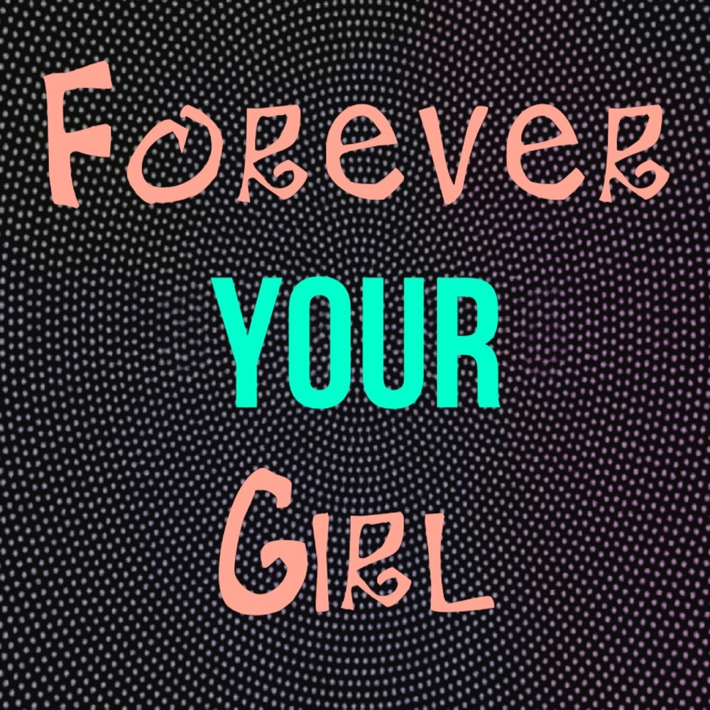 Forever Your Girl