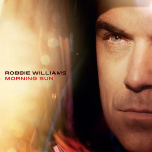 收聽Robbie Williams的Morning Sun歌詞歌曲
