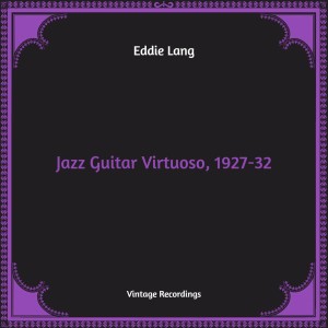 Album Jazz Guitar Virtuoso, 1927-32 (Hq Remastered) from Eddie Lang