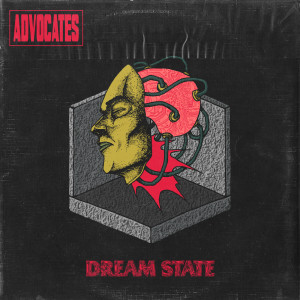 Listen to Dreamstate (Explicit) song with lyrics from Advocates