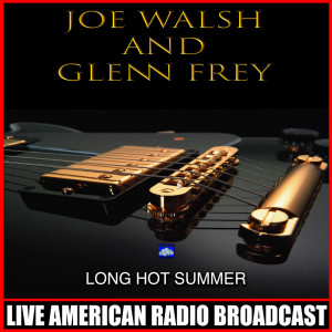 Listen to Long Hot Summer (Live) song with lyrics from Joe Walsh