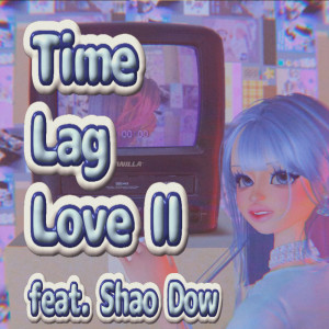 FLOREN的专辑Time Lag Love II (feat. Shao Dow)