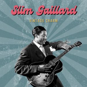 Slim Gaillard (Vintage Charm) dari Slim Gaillard