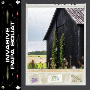 ดาวน์โหลดและฟังเพลง Invasive พร้อมเนื้อเพลงจาก Papa Squat