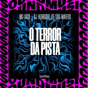Listen to O TERROR DA PISTA (Explicit) song with lyrics from MC Saci