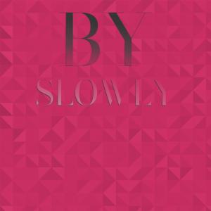 Album By Slowly oleh Various