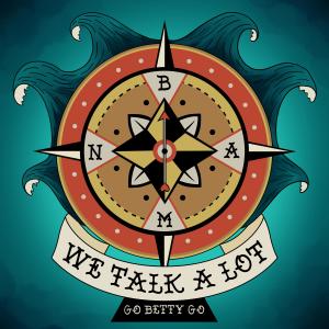 Album We Talk A Lot oleh Go Betty Go