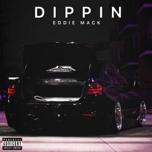 Album Dippin (Explicit) oleh Eddie Mack