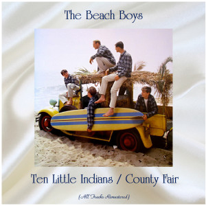 收听The Beach Boys的Ten Little Indians (Remastered)歌词歌曲