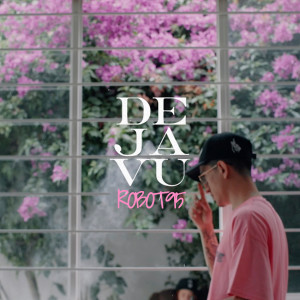 收听Robot95的Deja Vu歌词歌曲