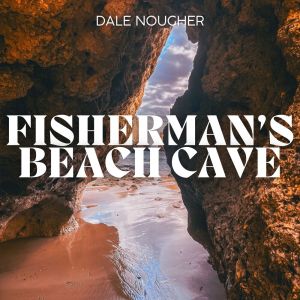 อัลบัม Fisherman's Beach Cave ศิลปิน Dale Nougher