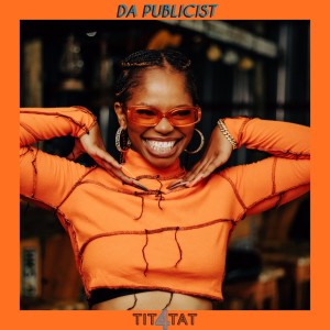 ดาวน์โหลดและฟังเพลง TIT 4 TAT (Explicit) พร้อมเนื้อเพลงจาก Da Publicist
