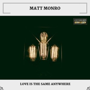 收聽Matt Monro的Love Is The Same Anywhere歌詞歌曲