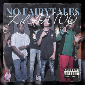 Lil AK 100的專輯No Fairytales (Explicit)