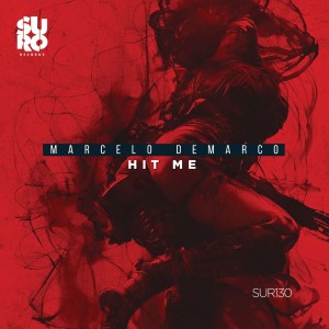 ดาวน์โหลดและฟังเพลง Hit Me ((Hard Mix)) พร้อมเนื้อเพลงจาก Marcelo Demarco