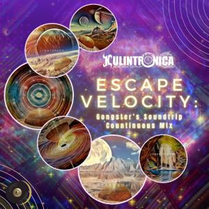 Kulintronica的專輯Escape Velocity: Gongster's Soundtrip Continuous Mix EP