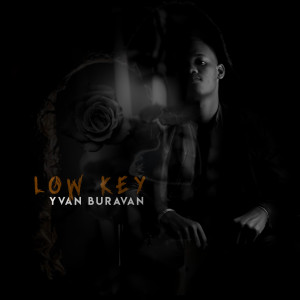 Listen to Low Key song with lyrics from Yvan Buravan