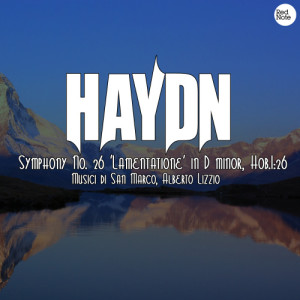 อัลบัม Haydn: Symphony No. 26 'Lamentatione' in D minor, Hob.I:26 ศิลปิน Musici Di San Marco