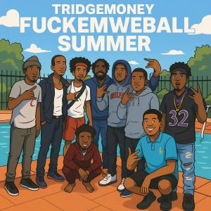 Tridgemoney的專輯Fuckemweball Summer (Explicit)