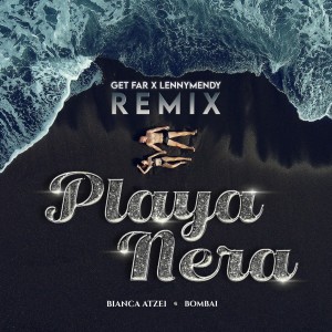 Listen to Playa Nera (Get Far X LennyMendy Remix) song with lyrics from Bianca Atzei