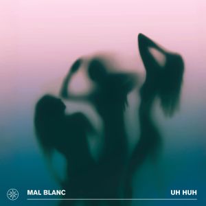 Dengarkan Uh huh lagu dari Mal Blanc dengan lirik