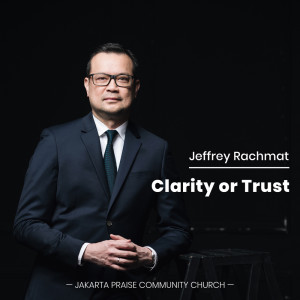 收聽Jeffrey Rachmat的Clarity or Trust歌詞歌曲