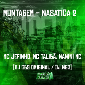 ดาวน์โหลดและฟังเพลง Montagem - Nasatica 2 พร้อมเนื้อเพลงจาก DJ NG3