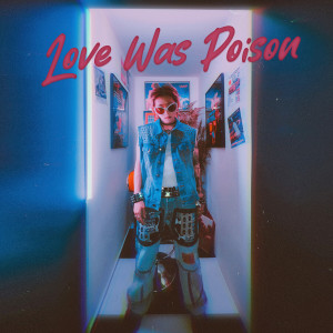 Love Was Poison (Explicit) dari LAVEEN (라빈)