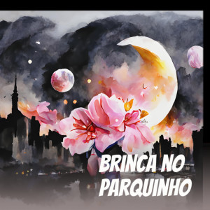 收聽Rogério的Brinca no Parquinho歌詞歌曲