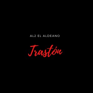 Al2 El Aldeano的專輯Trastón