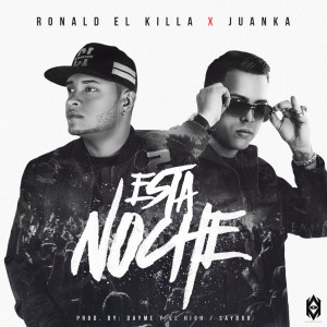 Dengarkan Esta Noche (feat. Juanka El Problematik) lagu dari Ronald El Killa dengan lirik