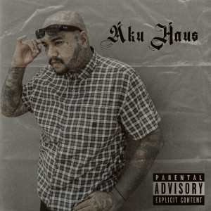 Listen to Aku Haus (Explicit) song with lyrics from Familiant