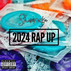 Showrocka的專輯2024 Rap Up (4 Dat Azz) [Explicit]