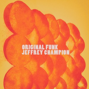 อัลบัม Original Funk ศิลปิน Jeffrey Champion