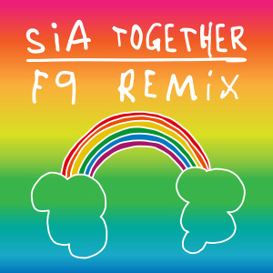 ดาวน์โหลดและฟังเพลง Together (F9 Club Remix) พร้อมเนื้อเพลงจาก Sia