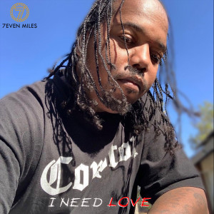 ดาวน์โหลดและฟังเพลง I Need Love (Explicit) พร้อมเนื้อเพลงจาก 7even Miles