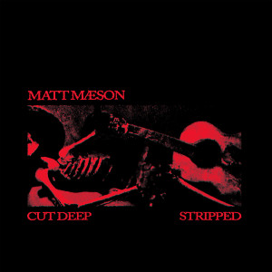 อัลบัม Cut Deep – Stripped ศิลปิน Matt Maeson