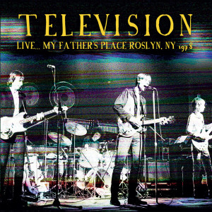 Television的專輯Live... My Father's Place, Roslyn, 1978