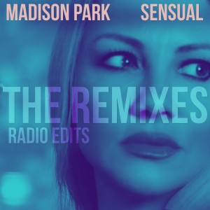 Madison Park的專輯Sensual (The Remixes - Radio Edits)