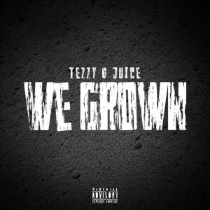 อัลบัม We Grown (feat. Juice) [Explicit] ศิลปิน Doubletezzy
