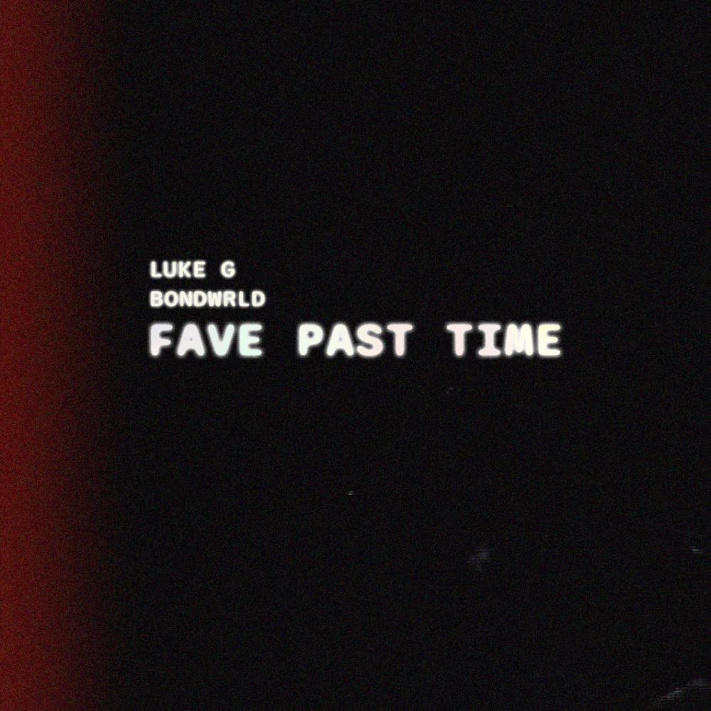 Fave Past Time (feat. Bondwrld) (Explicit)