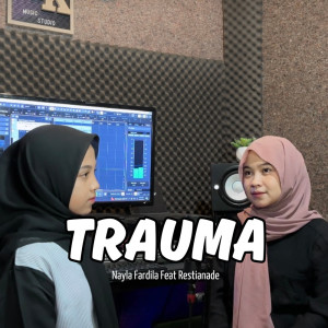 ดาวน์โหลดและฟังเพลง Trauma พร้อมเนื้อเพลงจาก Nayla Fardila