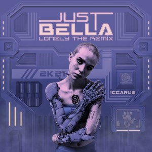 Just Bella的專輯Lonely (The Remix) (Explicit)