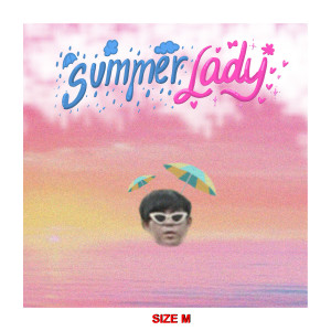 ดาวน์โหลดและฟังเพลง Summer Lady พร้อมเนื้อเพลงจาก Size M