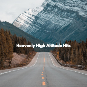 Heavenly High Altitude Hits
