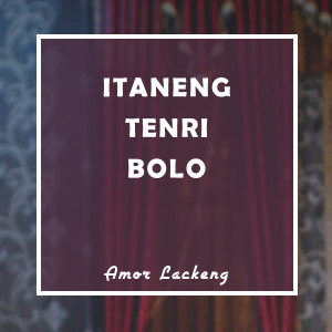 Dengarkan Itaneng Tenri Bolo lagu dari Amor Lackeng dengan lirik