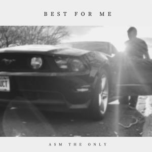 Album Best for Me (Explicit) oleh ASM
