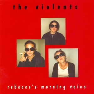 The Violents的專輯Rebecca's Morning Voice