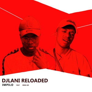 Listen to Impilo song with lyrics from DjLani Reloaded